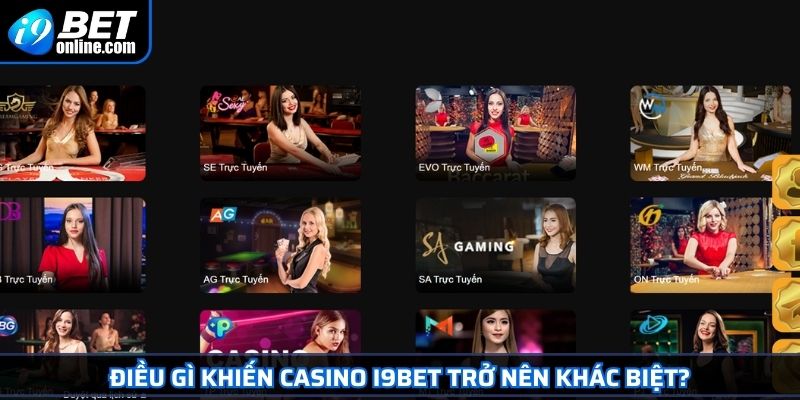 Điều gì khiến Casino I9BET trở nên khác biệt?