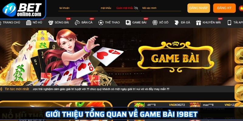 Giới thiệu tổng quan về game bài I9BET