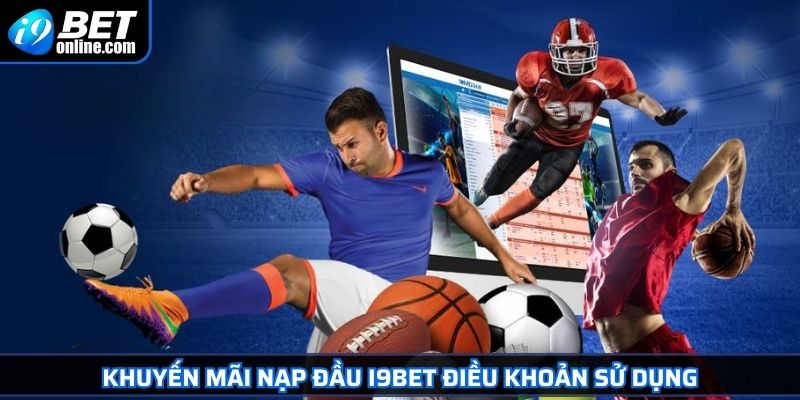 Khuyến Mãi Nạp Đầu I9BET Chìa Khóa Vàng Cho Tân Thủ 2025 4 Khuyến mãi nạp đầu I9BET điều khoản sử dụng