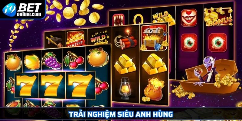 Nổ Hũ VIP - Trò Chơi Đổi Thưởng Hấp Dẫn Dành Cho Bet Thủ 3 Trải nghiệm Siêu Anh Hùng