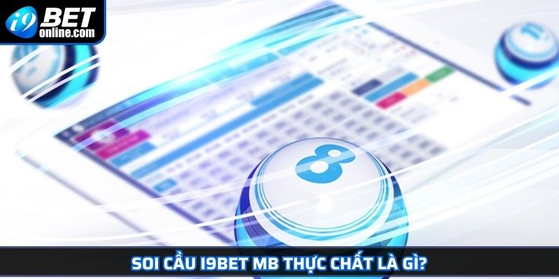 Soi Cầu I9BET MB Bí Quyết Dự Đoán Lô Đề Từ Chuyên Gia 2 Soi cầu I9BET MB thực chất là gì?