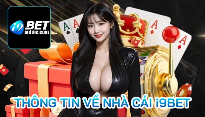 i9BET | Trang Chủ Nhà Cái i9BET COM 2025 18 Thông tin về nhà cái i9BET
